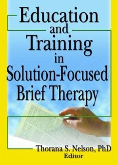 Education and Training in Solution-Focused Brief Therapy - Nelson, Thorana S