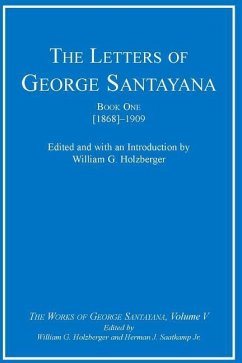 The Letters of George Santayana, Book One [1868]-1909, Volume 5: The Works of George Santayana, Volume V - Santayana, George