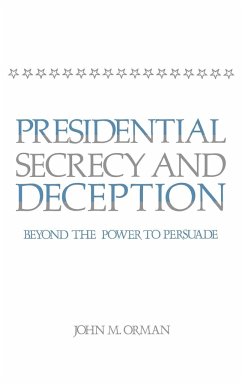 Presidential Secrecy and Deception - Orman, John M.