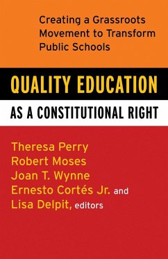 Quality Education as a Constitutional Right - Perry, Theresa; Moses, Robert P; Cortes, Ernesto