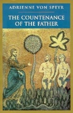 The Countenance of the Father - Speyr, Adrienne Von