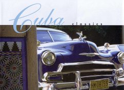 Cuba Classics: A Celebration of Vintage American Automobiles - Baker, Christopher P.