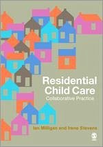 Residential Child Care - Milligan, Ian; Stevens, Irene