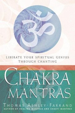 Chakra Mantras: Liberate Your Spiritual Genius Through Chanting - Ashley-Farrand, Thomas