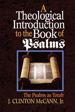 A Theological Introduction to the Book of Psalms - McCann, Clinton; Mccann, J. Clinton Jr.; McCann, Clinton J. Jr.