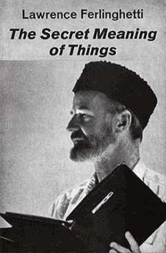 The Secret Meaning of Things: Poetry - Ferlinghetti, Lawrence