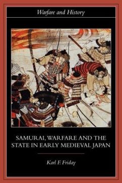 Samurai, Warfare and the State in Early Medieval Japan - Friday, Karl F. (University of Georgia, USA)