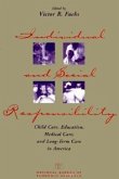 Individual and Social Responsibility: Child Care, Education, Medical Care, and Long-Term Care in America