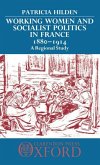 Working Women and Socialist Politics in France, 1880-1914