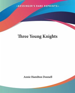 Three Young Knights - Donnell, Annie Hamilton
