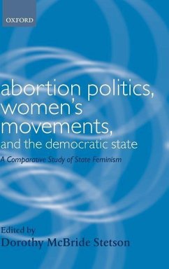 Abortion Politics, Women's Movements, and the Democratic State - Stetson, Dorothy McBride (ed.)