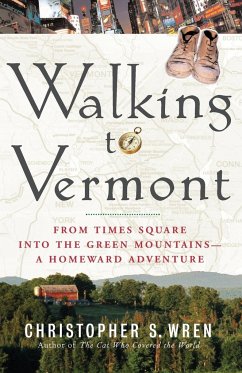 Walking to Vermont - Wren, Christopher S.