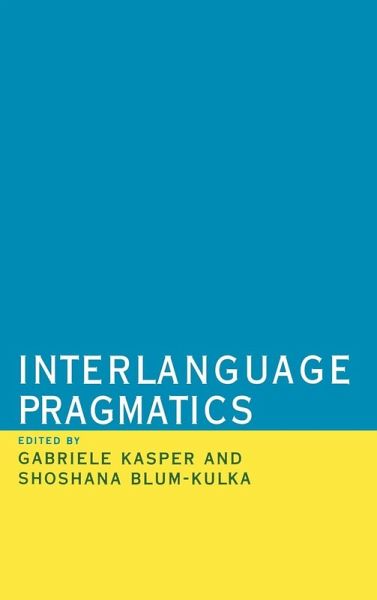 Interlanguage Pragmatics Interlanguage Pragmatics