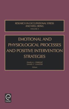 Emotional and Physiological Processes and Positive Intervention Strategies - Perrewe, Pamela / Ganster, Daniel C (eds.)