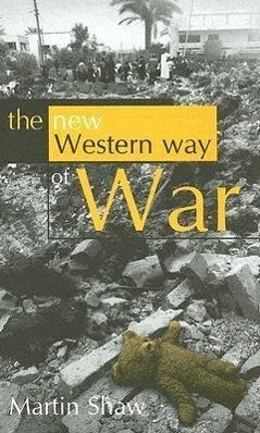 The New Western Way of War - Shaw, Martin