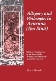 Allegory and Philosophy in Avicenna (Ibn Sînâ): With a Translation of the Book of the Prophet Muhammad's Ascent to Heaven