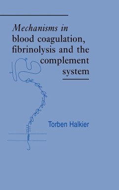 Mechanisms in Blood Coagulation, Fibrinolysis and the Complement System - Halkier, Torben; Torben, Halkier