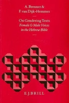 On Gendering Texts: Female and Male Voices in the Hebrew Bible - Brenner, Athalya; Dijk-Hemmes, van
