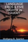 LANGUAGE EROS & FIVE NIGHTS IN HAWAI'I