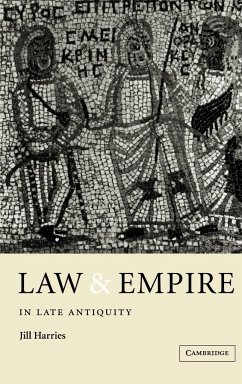 Law and Empire in Late Antiquity - Harries, Jill; Jill, Harries