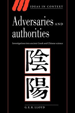 Adversaries and Authorities - Lloyd, Geoffrey E. R.; Lloyd, G. E. R.; G. E. R., Lloyd