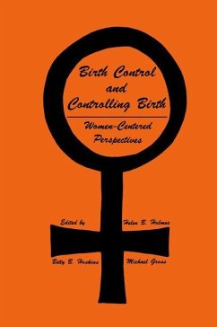 Birth Control and Controlling Birth - Holmes, Helen B.; Hoskins, Betty B.; Groß, Michael