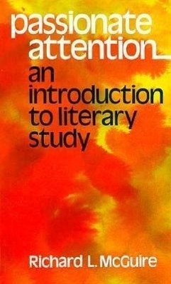 Passionate Attention: An Introduction to Literary Study - McGuire, Richard L.