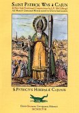 Saint Patrick Was A Cajun Saint Patrick Was A Cajun