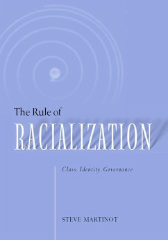 Rule of Racialization: Class, Identity, Governance - Martinot, Steve