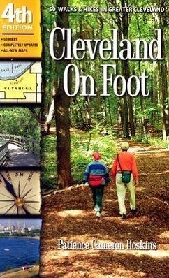 Cleveland on Foot: 50 Walks & Hikes in Greater Cleveland - Hoskins, Patience