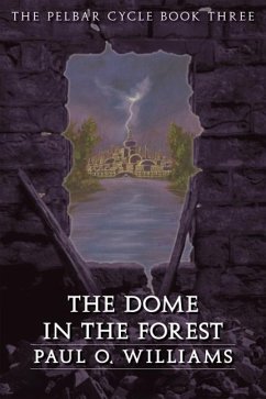 The Dome in the Forest - Williams, Paul O.