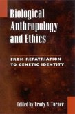 Biological Anthropology and Ethics: From Repatriation to Genetic Identity
