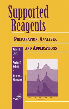 Supported Reagents - Clark, James H.; Kybett, Adrian P.; Macquarrie, Duncan J.