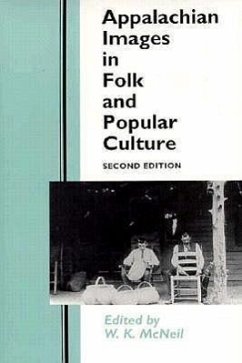 Appalachian Images: Folk Popular Culture - Mcneil, W. K.