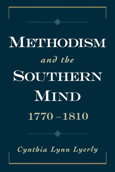 Methodism and the Southern Mind, 1770-1810 Methodism and the Southern Mind, 1770-1810