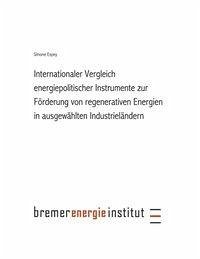 Internationaler Vergleich energiepolitischer Instrumente zur Förderung regenerativer Energie in ausgewählten Industrielä - Espey, Simone