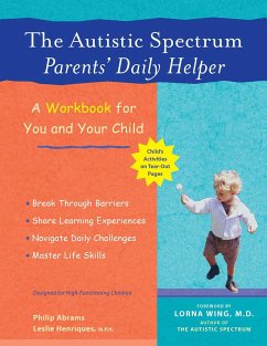 The Autistic Spectrum Parents' Daily Helper - Abrams, Philip; Henriques, Leslie; Wing, Lorna