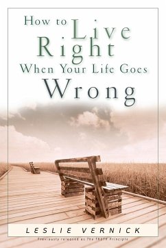 How to Live Right When Your Life Goes Wrong - Vernick, Leslie