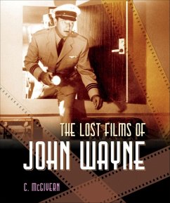 The Lost Films of John Wayne - McGivern, Carolyn