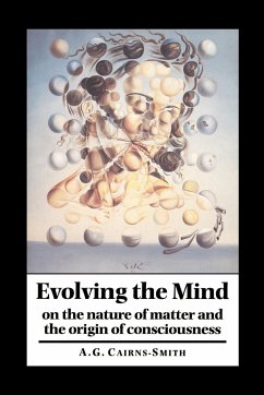 Evolving the Mind - Cairns-Smith, A. G. Galexander; A. Graham, Cairns-Smith