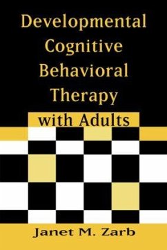 Developmental Cognitive Behavioral Therapy with Adults - Zarb, Janet M