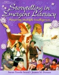 Storytelling in Emergent Literacy: Fostering Multiple Intelligence - Trostle, Susan Louise; Donato, Jeanne