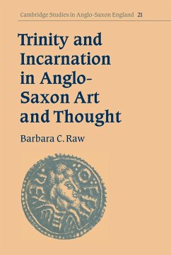 Trinity and Incarnation in Anglo-Saxon Art and Thought - Raw, Barbara C.; Barbara C., Raw
