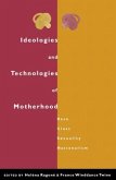 Ideologies and Technologies of Motherhood