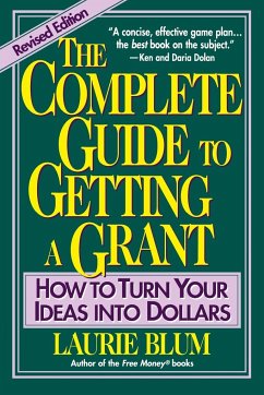 The Complete Guide to Getting a Grant - Blum, Laurie