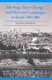 Ideology, Party Change, and Electoral Campaigns in Israel, 1965-2001