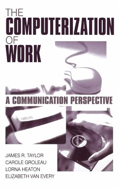 The Computerization of Work - Taylor, James R.; Groleau, Carole; Heaton, Lorna