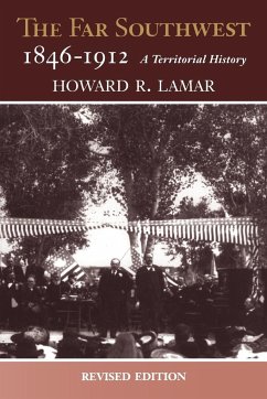 The Far Southwest, 1846-1912 - Lamar, Howard R.