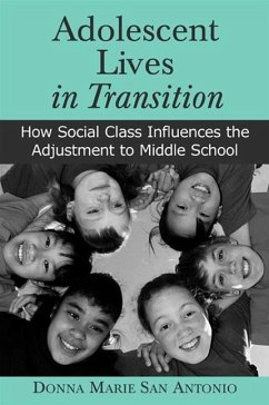 Adolescent Lives in Transition: How Social Class Influences the Adjustment to Middle School - San Antonio, Donna Marie