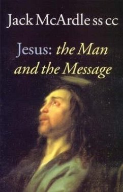 Jesus: The Man and the Message - McArdle, Jack